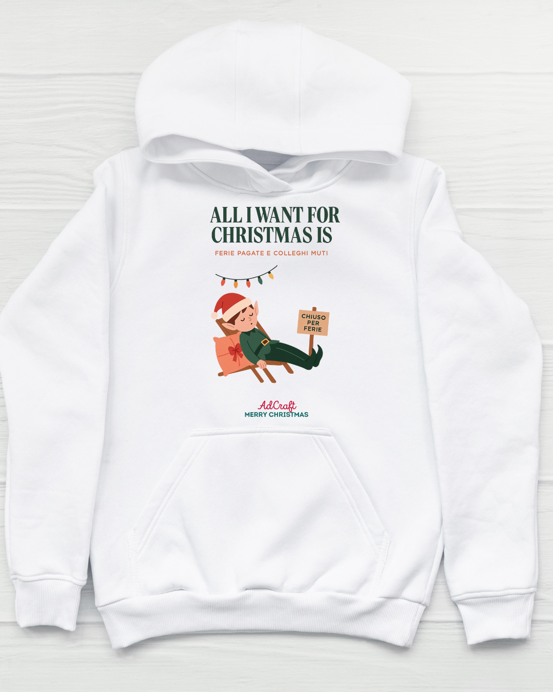 Felpa “All I want for Christmas is… ferie pagate e colleghi muti”– Merry Christmas by AdCraft